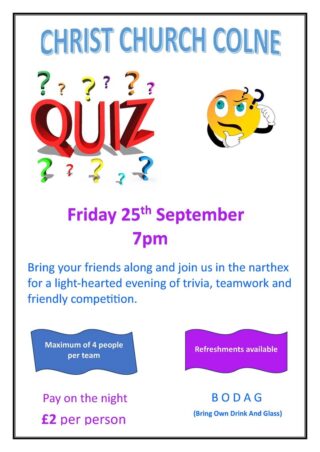 Don't forget that this Friday is Quiz night.  Come along and have fun trying to beat the vicar and his team; it's your last chance this year.